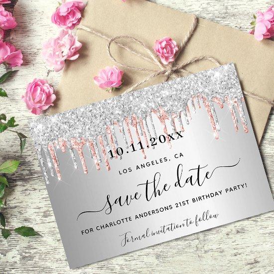 Birthday silver rose gold glitter drips save the date
