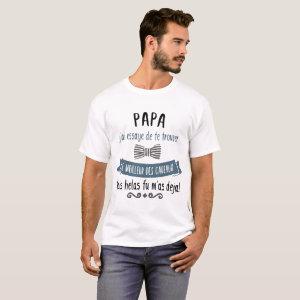 papa j'ai essaye de te trouver le meilleur des cad T-Shirt