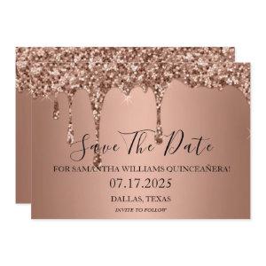 Rose Gold Sparkle Glitter Drips Quinceanera  Save The Date