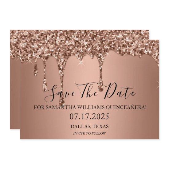 Rose Gold Sparkle Glitter Drips Quinceanera  Save The Date